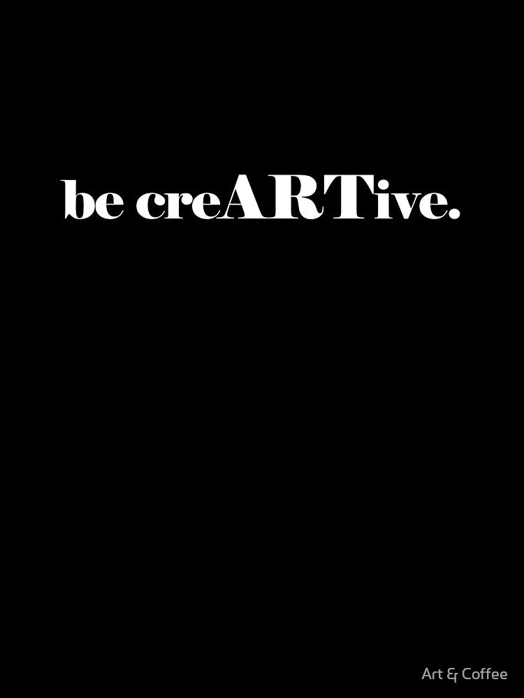 Be creARTive by Art & Coffee